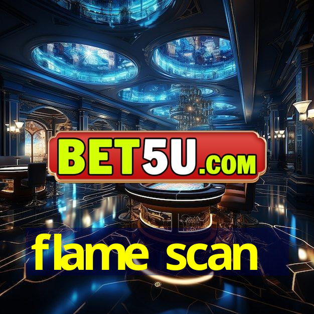 flame scan